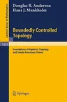 Boundedly Controlled Topology: Foundations of Algebraic Topology and Simple Homotopy Theory (1988)