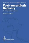 Post-Anaesthetic Recovery: A Practical Approach (Softcover Reprint of the Original 2nd 1989)