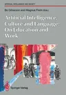 Artifical Intelligence, Culture and Language: On Education and Work (Edition.)