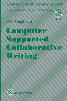 Computer Supported Collaborative Writing (Edition.)