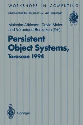 Persistent Object Systems: Proceedings of the Sixth International Workshop on Persistent Object Systems, Tarascon, Provence, France, 5-9 Septembe (Sof