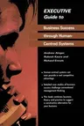 Executive Guide to Business Success Through Human-Centred Systems (Softcover Reprint of the Original 1st 1995)