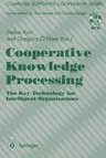 Cooperative Knowledge Processing: The Key Technology for Intelligent Organizations (Edition.)