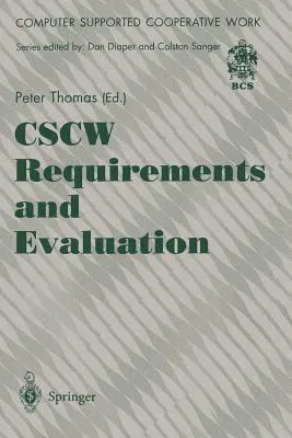 Cscw Requirements and Evaluation (Softcover Reprint of the Original 1st 1996)