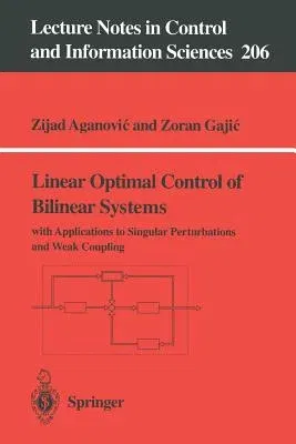 Linear Optimal Control of Bilinear Systems: With Applications to Singular Perturbations and Weak Coupling