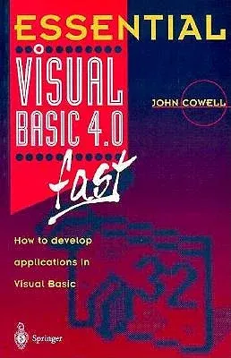 Essential Visual Basic 4.0 Fast: How to Develop Applications in Visual Basic (Edition.)