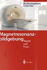 Magnetresonanzbildgebung: Theorie Und Praxis