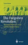 The Forgotten Revolution: How Science Was Born in 300 BC and Why It Had to Be Reborn (2004)