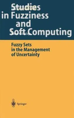 Fuzzy Sets in the Management of Uncertainty (2004)