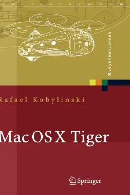 Mac OS X Tiger: Netzwerkgrundlagen, Netzwerkanwendungen, Verzeichnisdienste (2006)