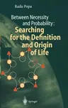 Between Necessity and Probability: Searching for the Definition and Origin of Life (2004)