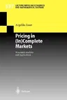 Pricing in (In)Complete Markets: Structural Analysis and Applications (Softcover Reprint of the Original 1st 2004)