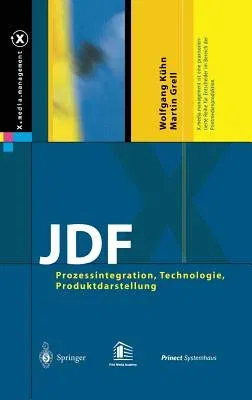 JDF: Prozessintegration, Technologie, Produktdarstellung (2004)