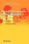 Process Management for the Extended Enterprise: Organizational and Ict Networks (2004)