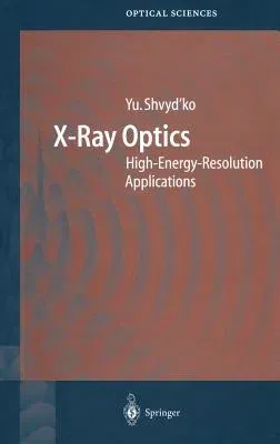 X-Ray Optics: High-Energy-Resolution Applications (2004)