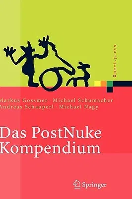 Das Postnuke Kompendium: Internet-, Intranet- und Extranet-Portale Erstellen und Verwalten (2005)