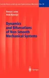 Dynamics and Bifurcations of Non-Smooth Mechanical Systems (Corrected 2004. Corr. 2nd Printing 2006)