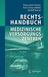 Rechtshandbuch Medizinische Versorgungszentren: Gründung, Gestaltung, Arbeitsteilung Und Kooperation (2005)