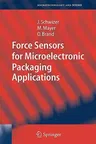 Force Sensors for Microelectronic Packaging Applications (2005)