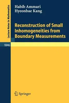 Reconstruction of Small Inhomogeneities from Boundary Measurements (2004)