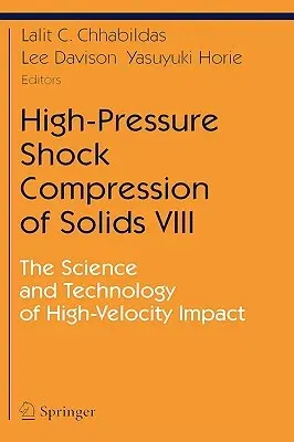 High-Pressure Shock Compression of Solids VIII: The Science and Technology of High-Velocity Impact (2005)