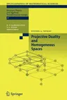 Projective Duality and Homogeneous Spaces (2005)