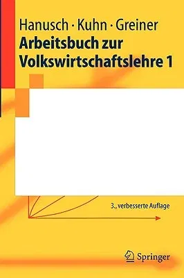 Arbeitsbuch Zur Volkswirtschaftslehre 1 (3. Verb. Aufl. 2005)