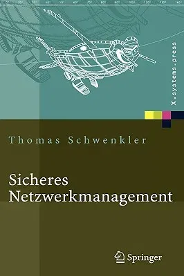 Sicheres Netzwerkmanagement: Konzepte, Protokolle, Tools (2006)