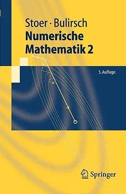 Numerische Mathematik 2: Eine Einführung - Unter Berücksichtigung Von Vorlesungen Von F.L.Bauer