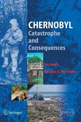 Chernobyl: Catastrophe and Consequences (2005)