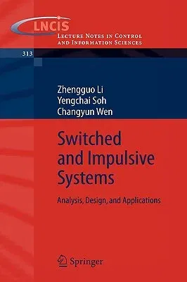 Switched and Impulsive Systems: Analysis, Design and Applications (2005)