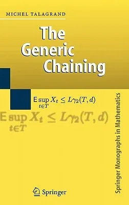 The Generic Chaining: Upper and Lower Bounds of Stochastic Processes (2005)