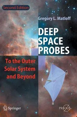 Deep Space Probes: To the Outer Solar System and Beyond (2005)