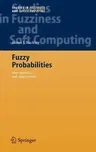 Fuzzy Probabilities: New Approach and Applications (2003. 2nd Printing 2005)