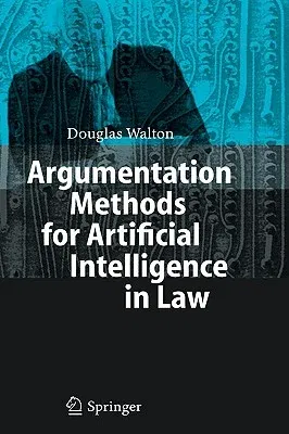 Argumentation Methods for Artificial Intelligence in Law (2005)