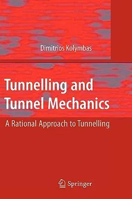 Tunnelling and Tunnel Mechanics: A Rational Approach to Tunnelling (2005. Corr. 2nd Printing 2008)