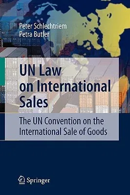 UN Law on International Sales: The UN Convention on the International Sale of Goods (2009)