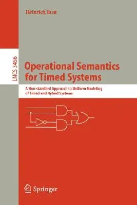 Operational Semantics for Timed Systems: A Non-Standard Approach to Uniform Modeling of Timed and Hybrid Systems (2005)