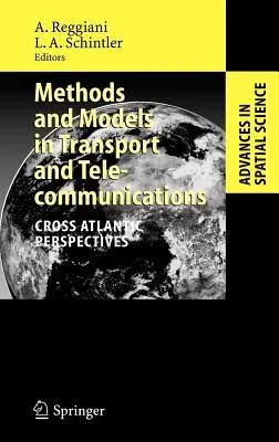 Methods and Models in Transport and Telecommunications: Cross Atlantic Perspectives (2005)