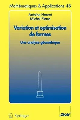 Variation Et Optimisation de Formes: Une Analyse Géométrique (2005)