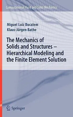 The Mechanics of Solids and Structures - Hierarchical Modeling and the Finite Element Solution (2011)