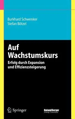 Auf Wachstumskurs: Erfolg Durch Expansion und Effizienzsteigerung (2006)