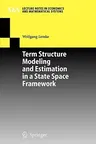 Term Structure Modeling and Estimation in a State Space Framework (2006)