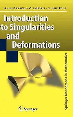 Introduction to Singularities and Deformations (2007)