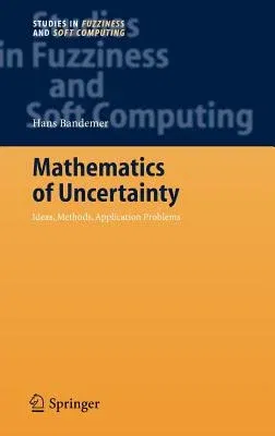 Mathematics of Uncertainty: Ideas, Methods, Application Problems (2006)