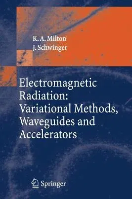 Electromagnetic Radiation: Variational Methods, Waveguides and Accelerators (2006)