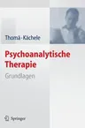 Psychoanalytische Therapie: Grundlagen (3., Uberarb. U. Aktualisierte Aufl. 2006)