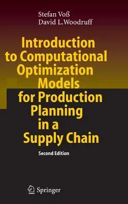 Introduction to Computational Optimization Models for Production Planning in a Supply Chain (2006)