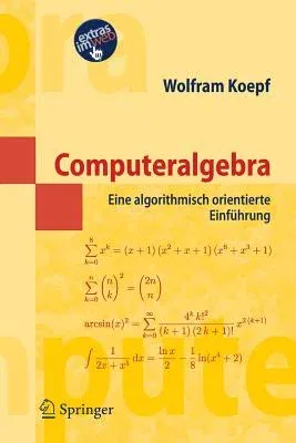 Computeralgebra: Eine Algorithmisch Orientierte Einführung (2006)