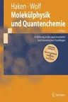 Molekülphysik Und Quantenchemie: Einführung in Die Experimentellen Und Theoretischen Grundlagen (5., Vollig Neu Bearb. U. Erw. Aufl. 2006)